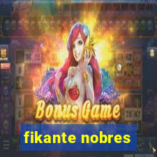 fikante nobres
