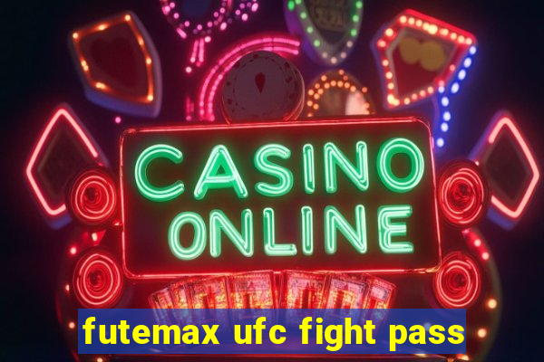 futemax ufc fight pass