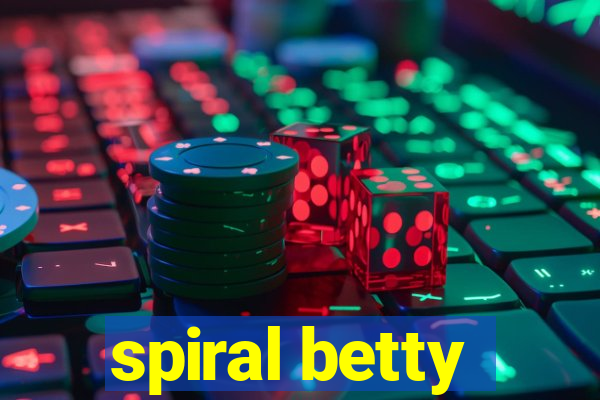 spiral betty