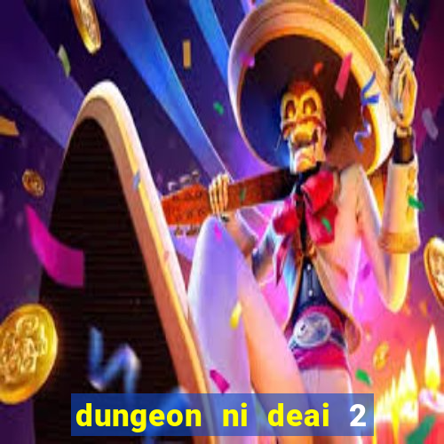 dungeon ni deai 2 temporada dublado