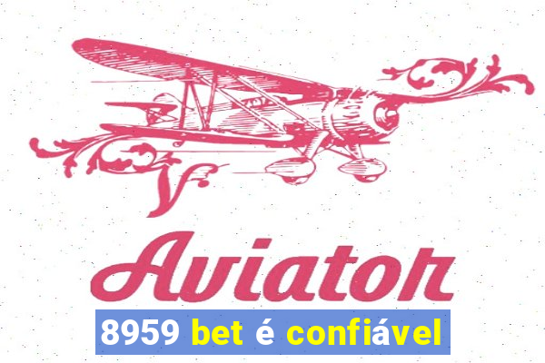 8959 bet é confiável