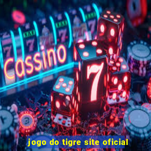 jogo do tigre site oficial