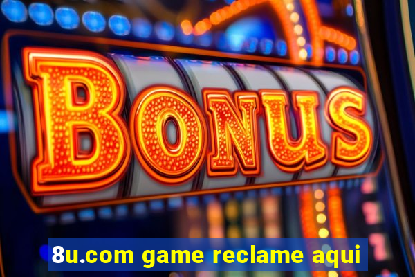 8u.com game reclame aqui
