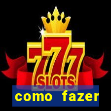 como fazer masturbador masculino caseiro