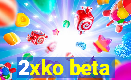 2xko beta