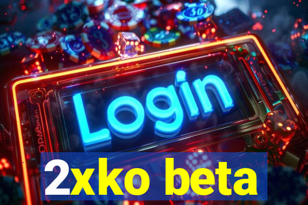 2xko beta