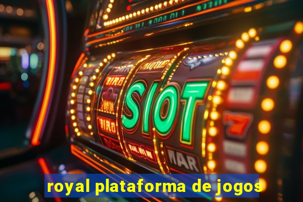 royal plataforma de jogos