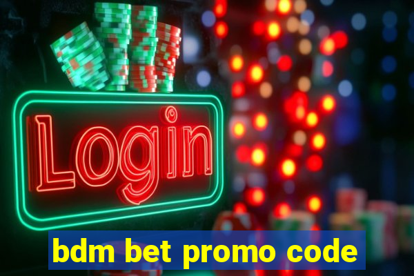 bdm bet promo code