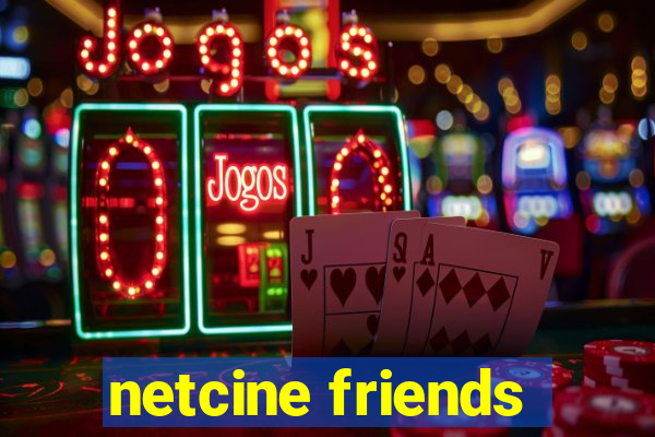 netcine friends