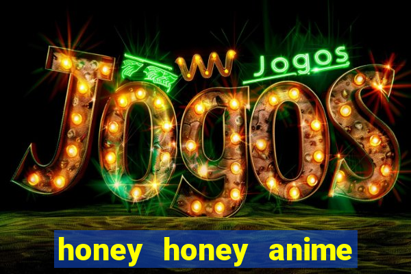 honey honey anime onde assistir