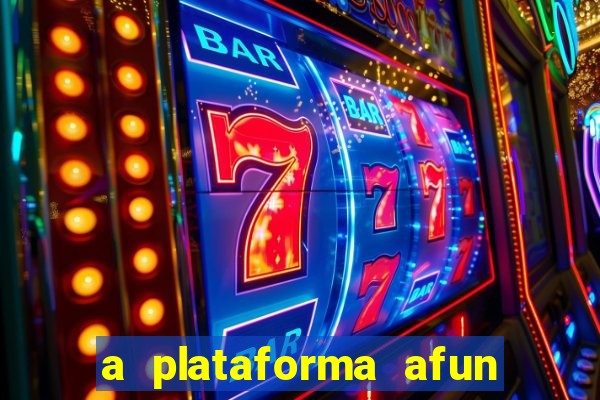a plataforma afun paga mesmo