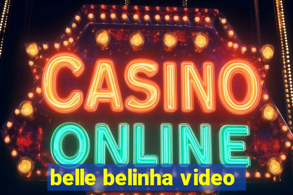 belle belinha video