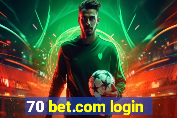 70 bet.com login