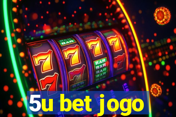5u bet jogo