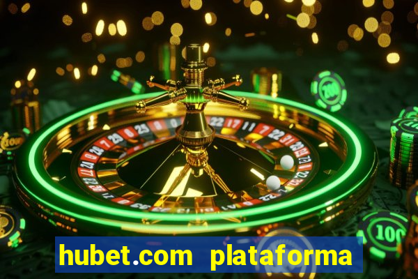 hubet.com plataforma de jogos