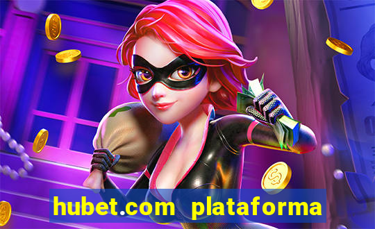 hubet.com plataforma de jogos