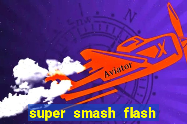 super smash flash 2 v0 8