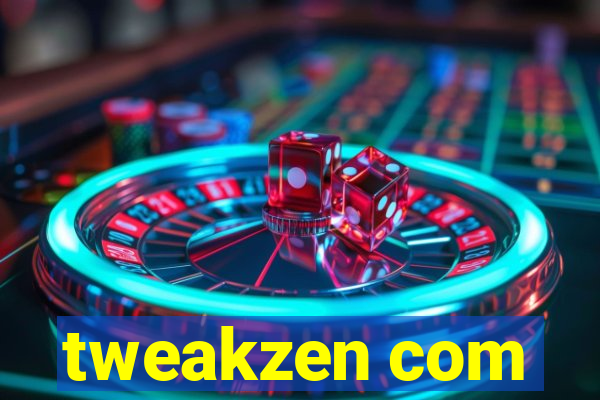 tweakzen com