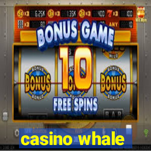 casino whale