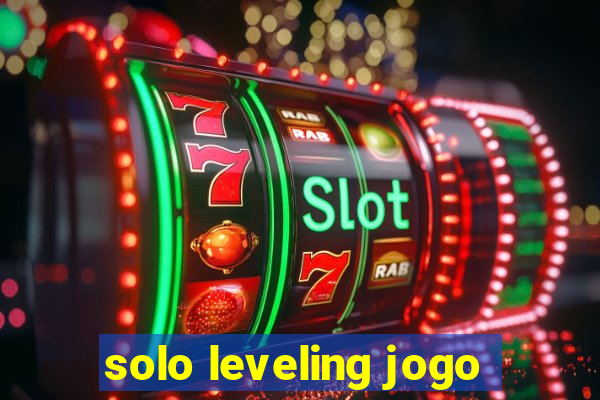 solo leveling jogo