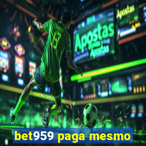 bet959 paga mesmo