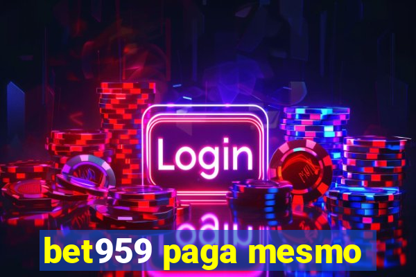 bet959 paga mesmo