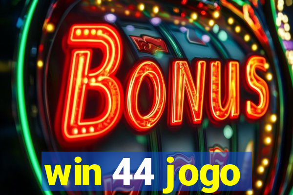 win 44 jogo