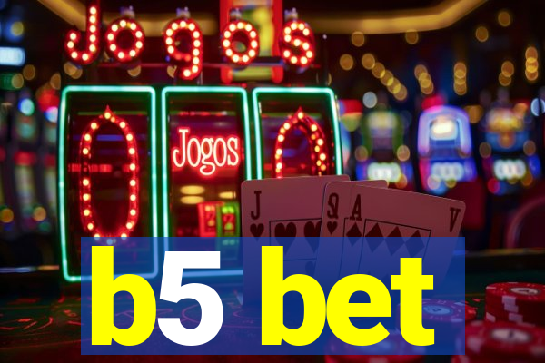 b5 bet