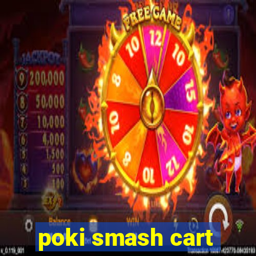 poki smash cart