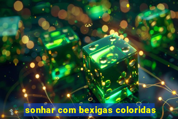 sonhar com bexigas coloridas