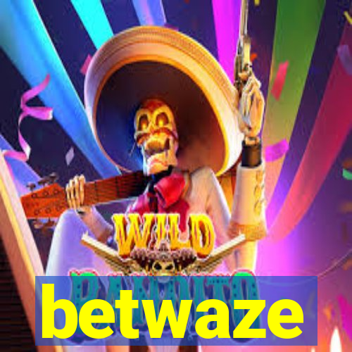 betwaze