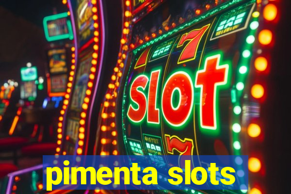 pimenta slots