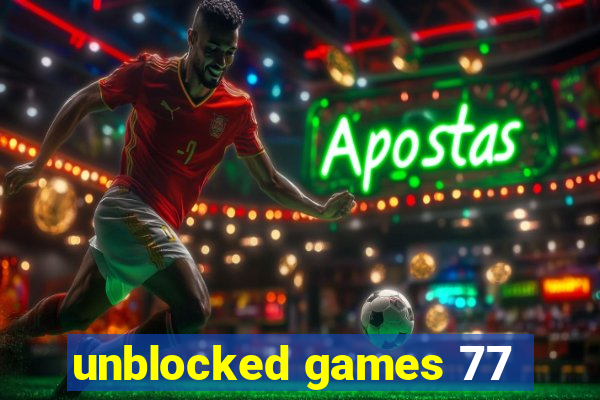 unblocked games 77