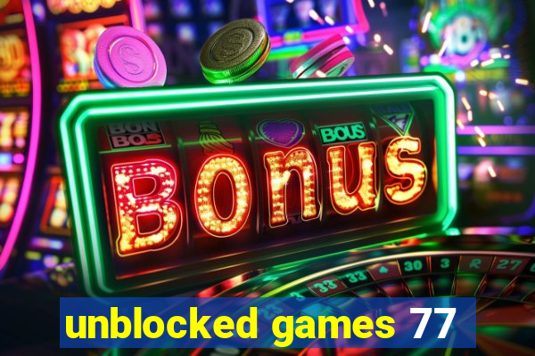 unblocked games 77
