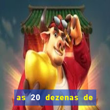 as 20 dezenas de ouro da dupla sena