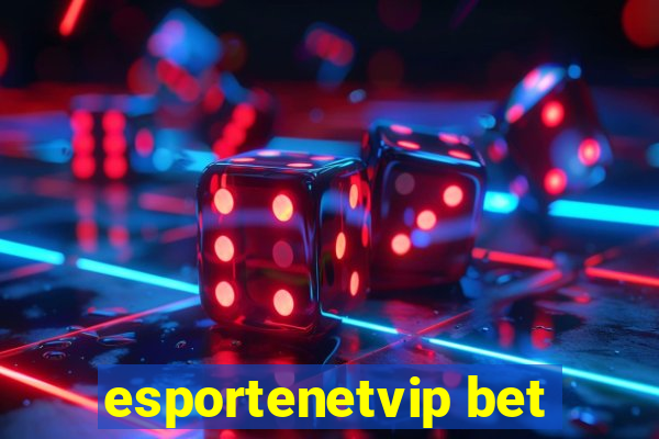 esportenetvip bet