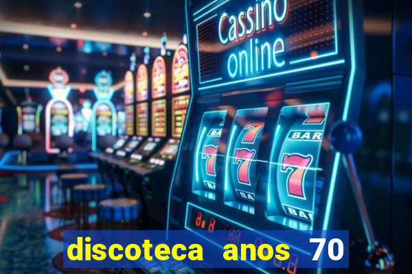 discoteca anos 70 80 90