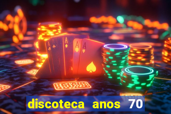 discoteca anos 70 80 90