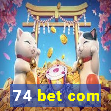 74 bet com