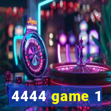 4444 game 1
