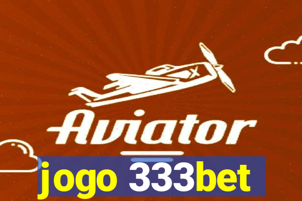jogo 333bet