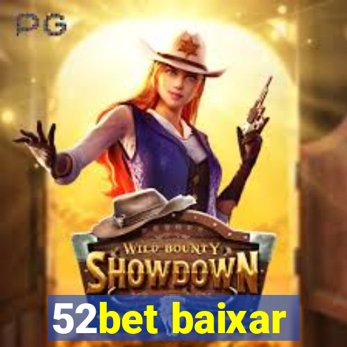 52bet baixar