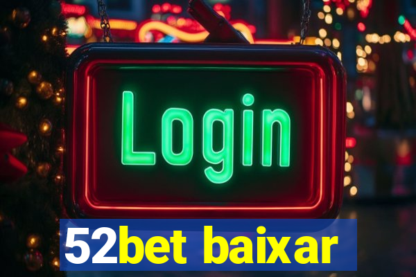 52bet baixar