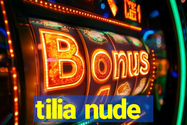 tilia nude