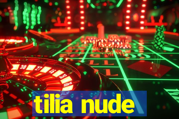 tilia nude