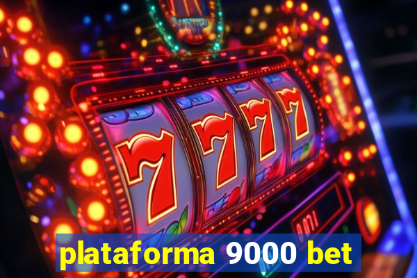 plataforma 9000 bet