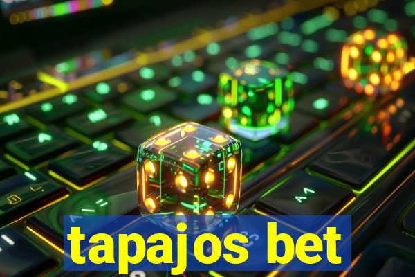 tapajos bet