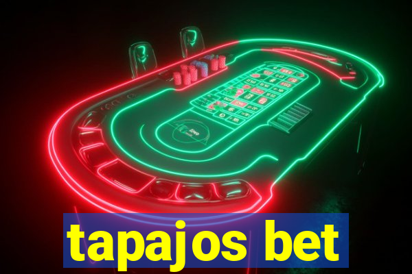 tapajos bet