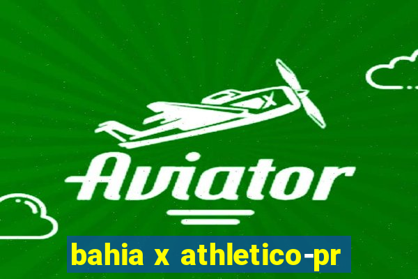 bahia x athletico-pr