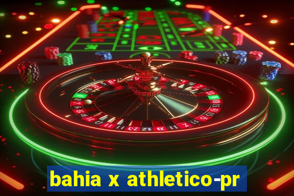 bahia x athletico-pr
